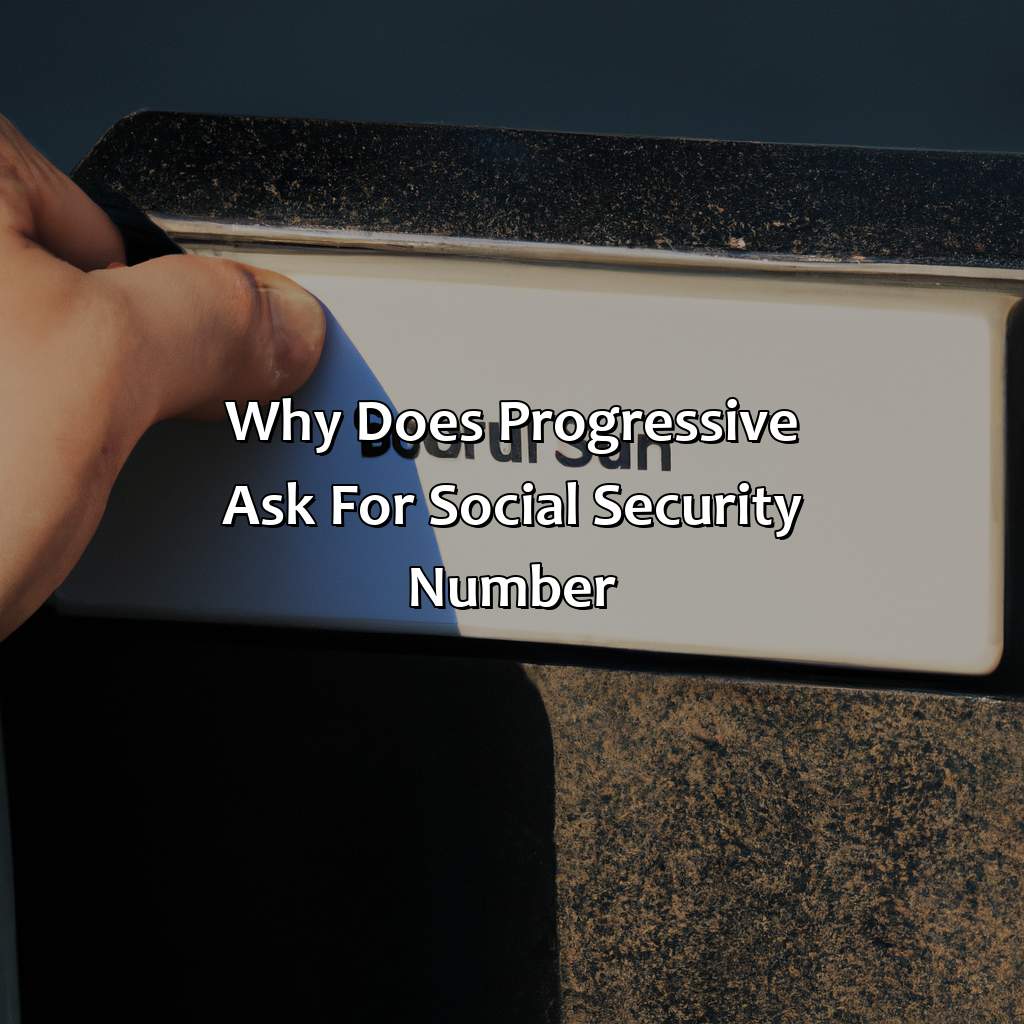 Why Does Progressive Ask For Social Security Number?