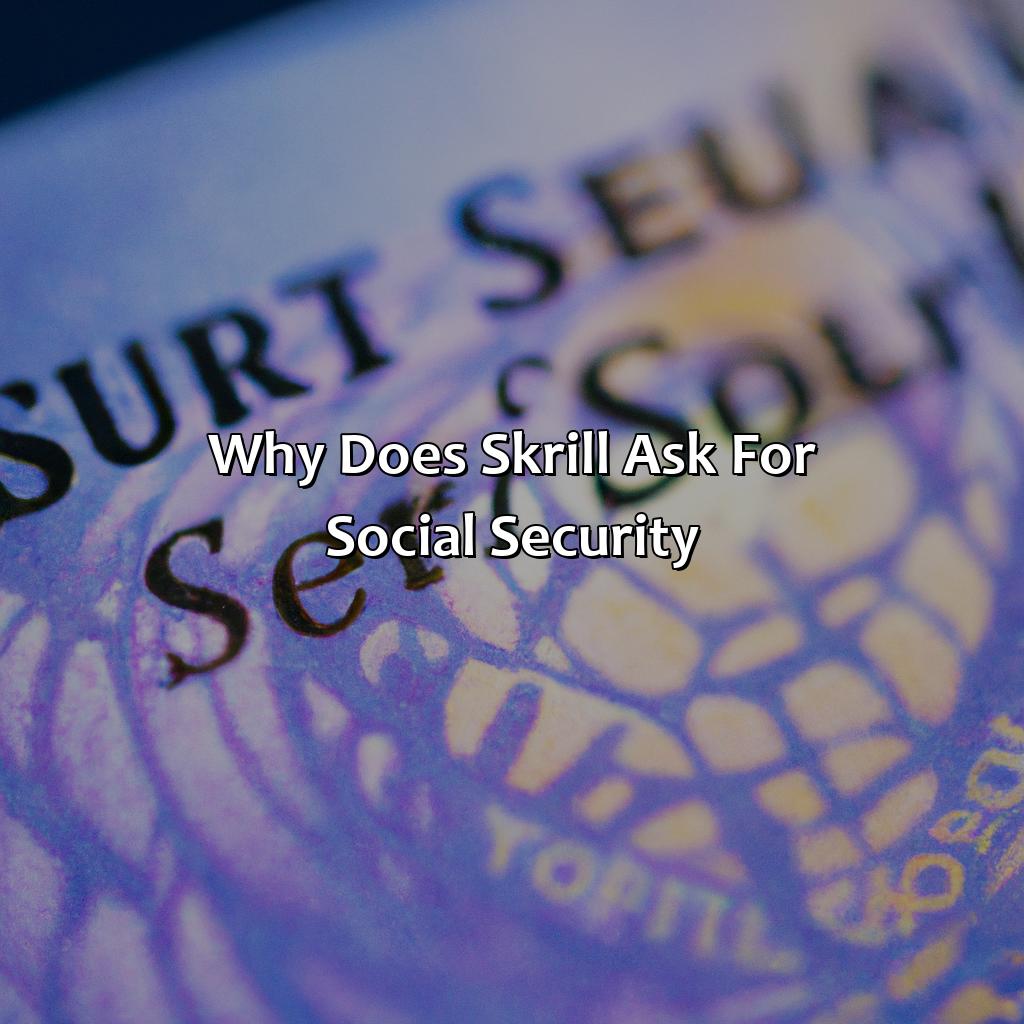 Why Does Skrill Ask For Social Security?