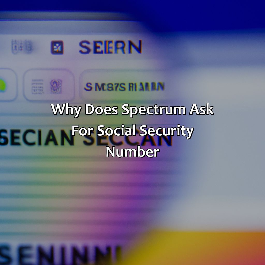 Why Does Spectrum Ask For Social Security Number?