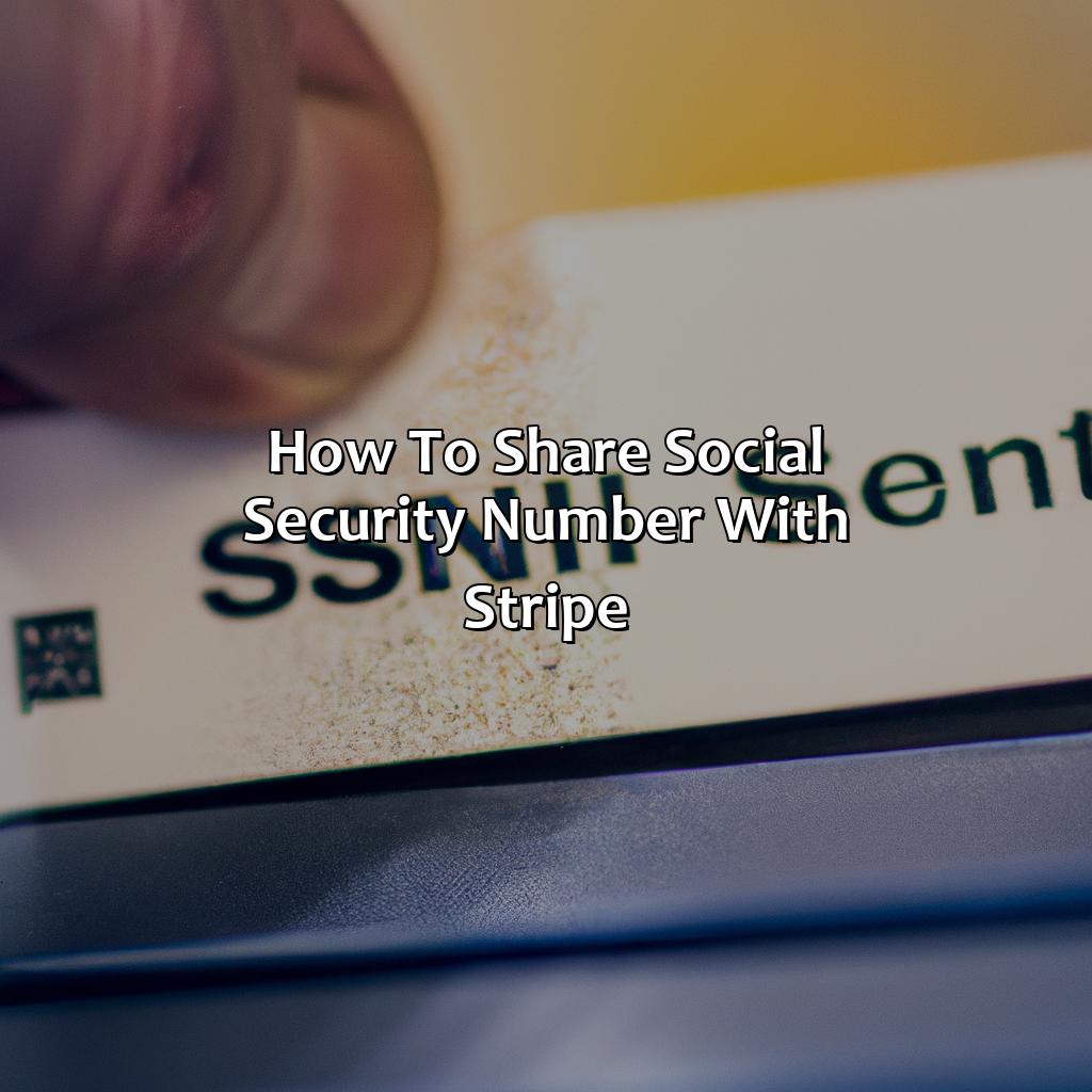 How to share social security number with Stripe?-why does stripe need my social security number?, 