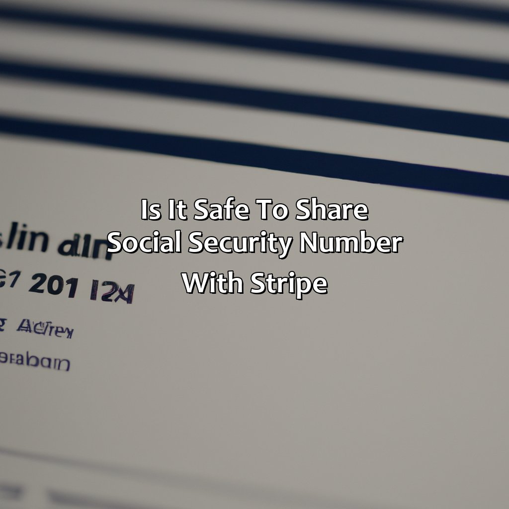 Is it safe to share social security number with Stripe?-why does stripe need my social security number?, 