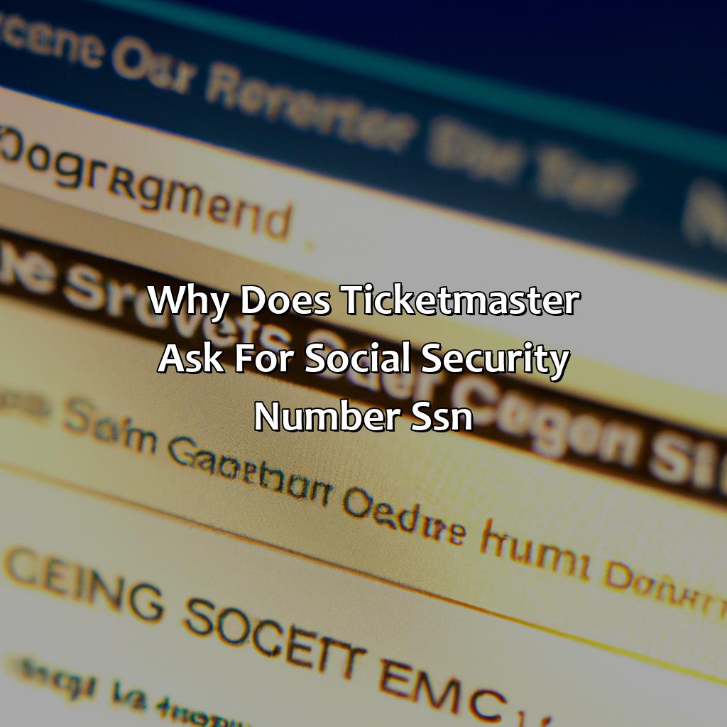 Why does Ticketmaster ask for Social Security Number (SSN)?-why does ticketmaster need my social security number?, 