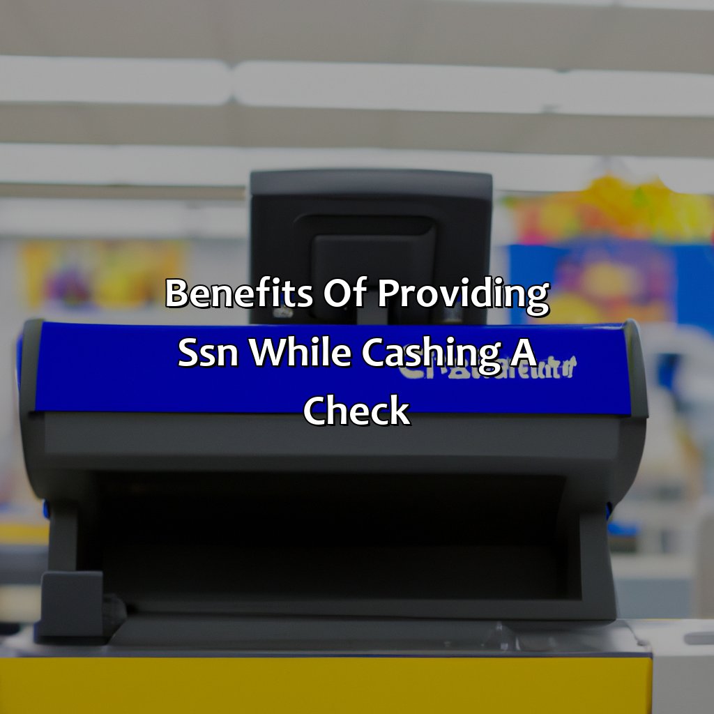 Benefits of Providing SSN While Cashing a Check-why does walmart ask for social security number when cashing a check?, 