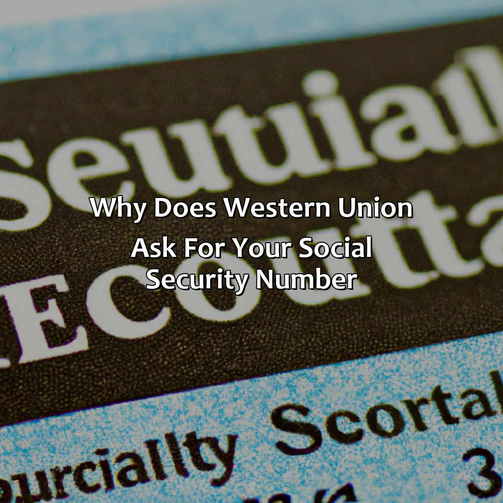 Why Does Western Union Ask for Your Social Security Number?-why does western union need my social security number?, 