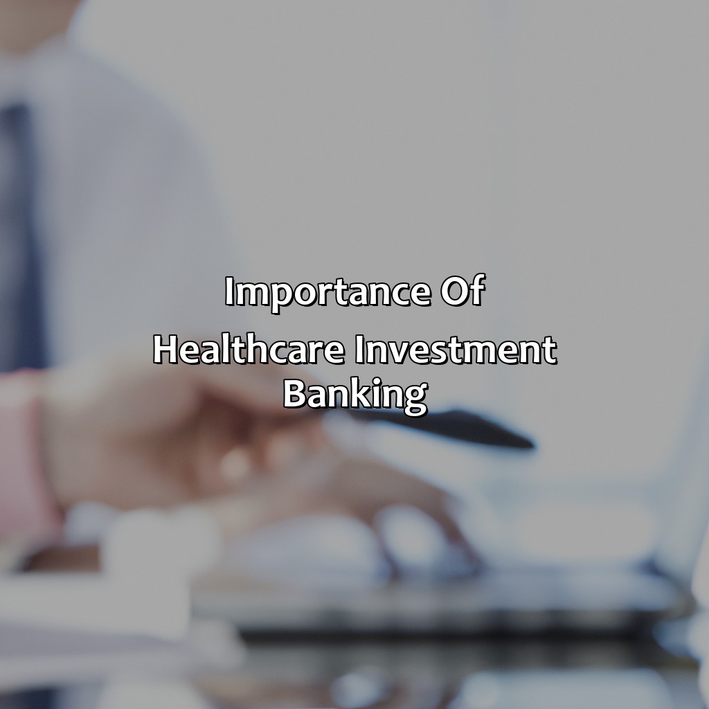 Importance of Healthcare Investment Banking-why healthcare investment banking?, 