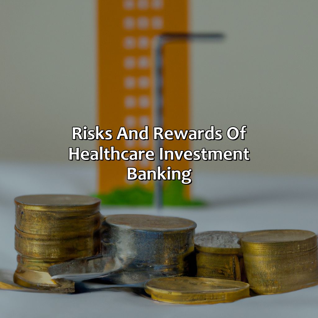 Risks and Rewards of Healthcare Investment Banking-why healthcare investment banking?, 