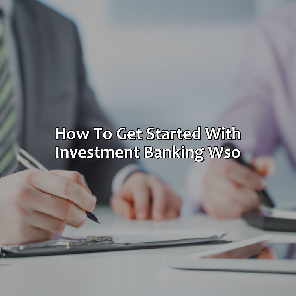 How to get started with Investment Banking WSO?-why investment banking wso?, 