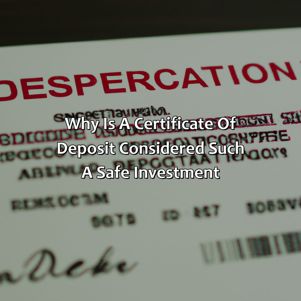 Why Is A Certificate Of Deposit Considered Such A Safe Investment?