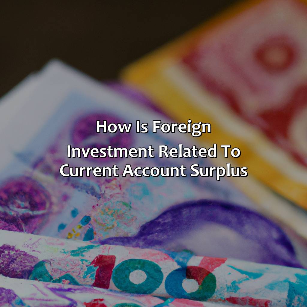 How is Foreign Investment Related to Current Account Surplus?-why is a current account surplus equivalent to foreign investment?, 