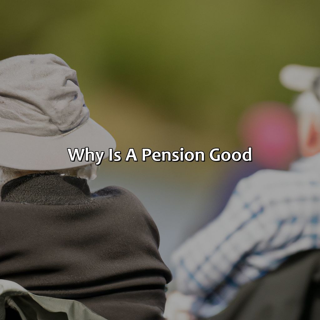 Why Is A Pension Good?