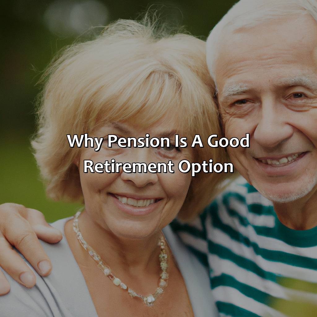 Why Pension is a Good Retirement Option-why is a pension good?, 