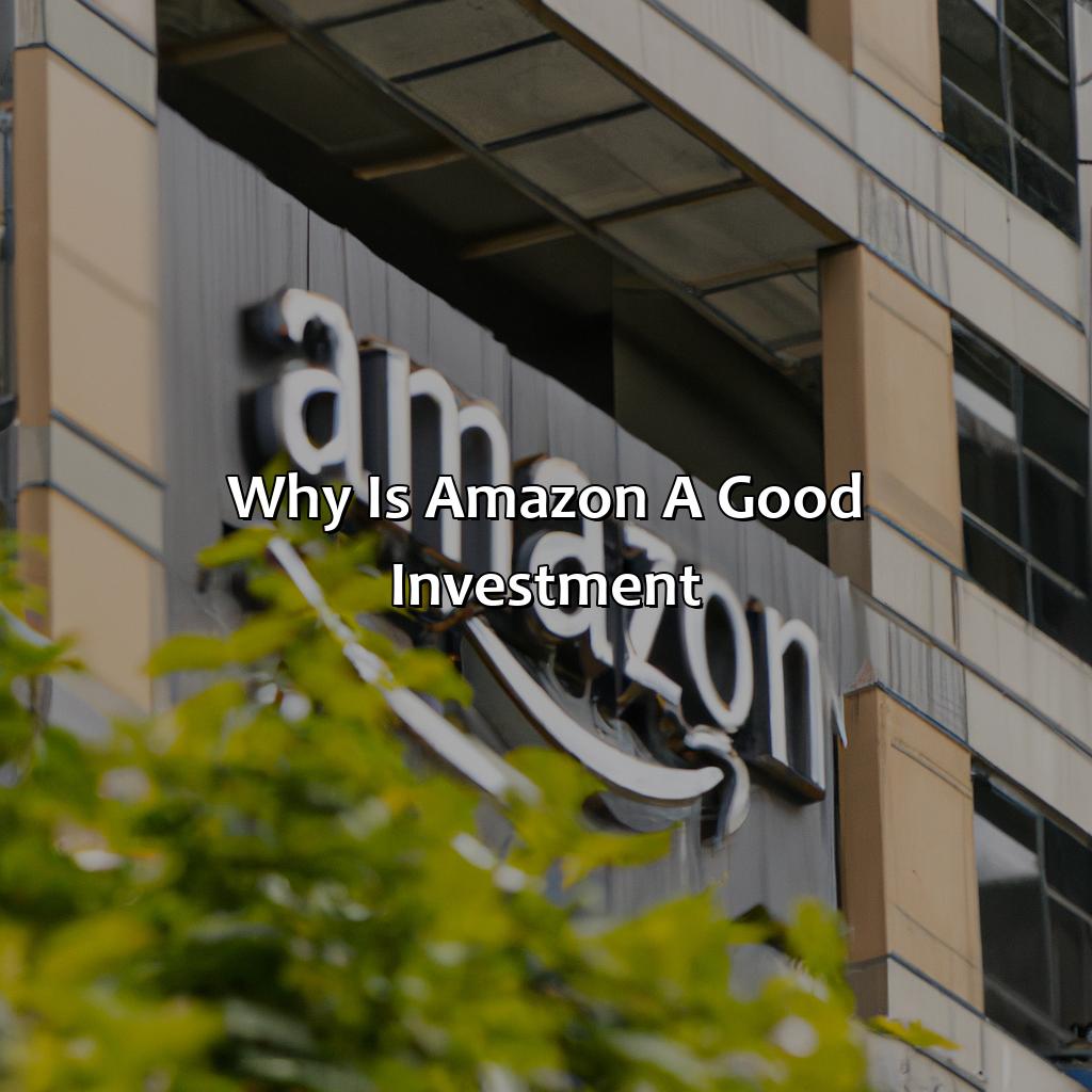 Why Is Amazon A Good Investment?