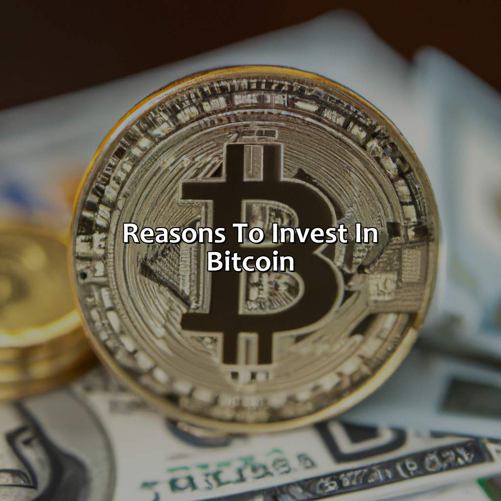 Reasons to invest in Bitcoin-why is bitcoin a good investment?, 