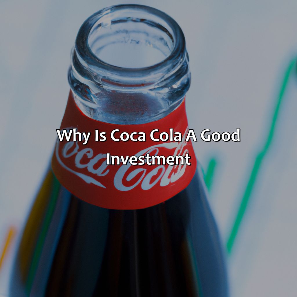 Why Is Coca Cola A Good Investment?