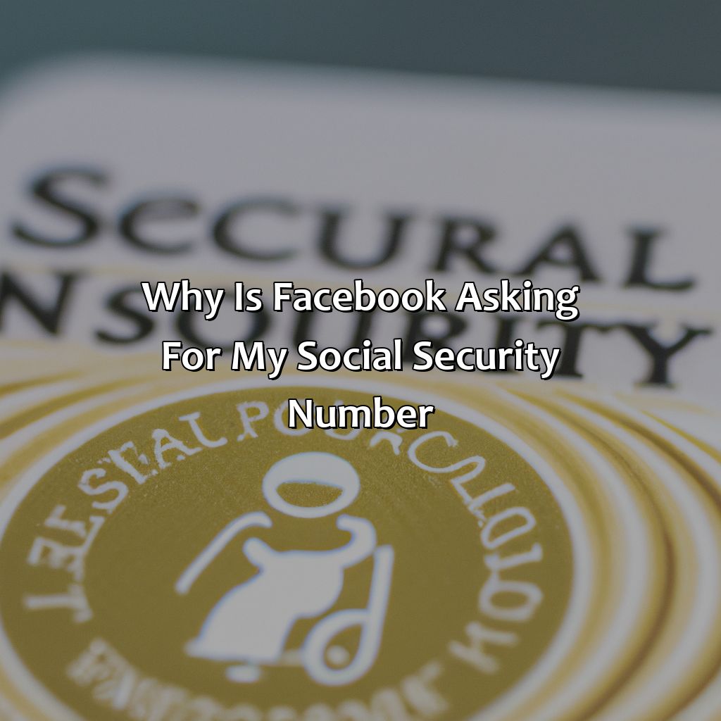 Why Is Facebook Asking For My Social Security Number?