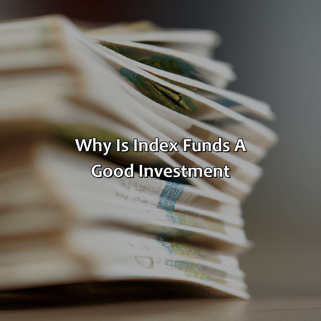 Why Is Index Funds A Good Investment?