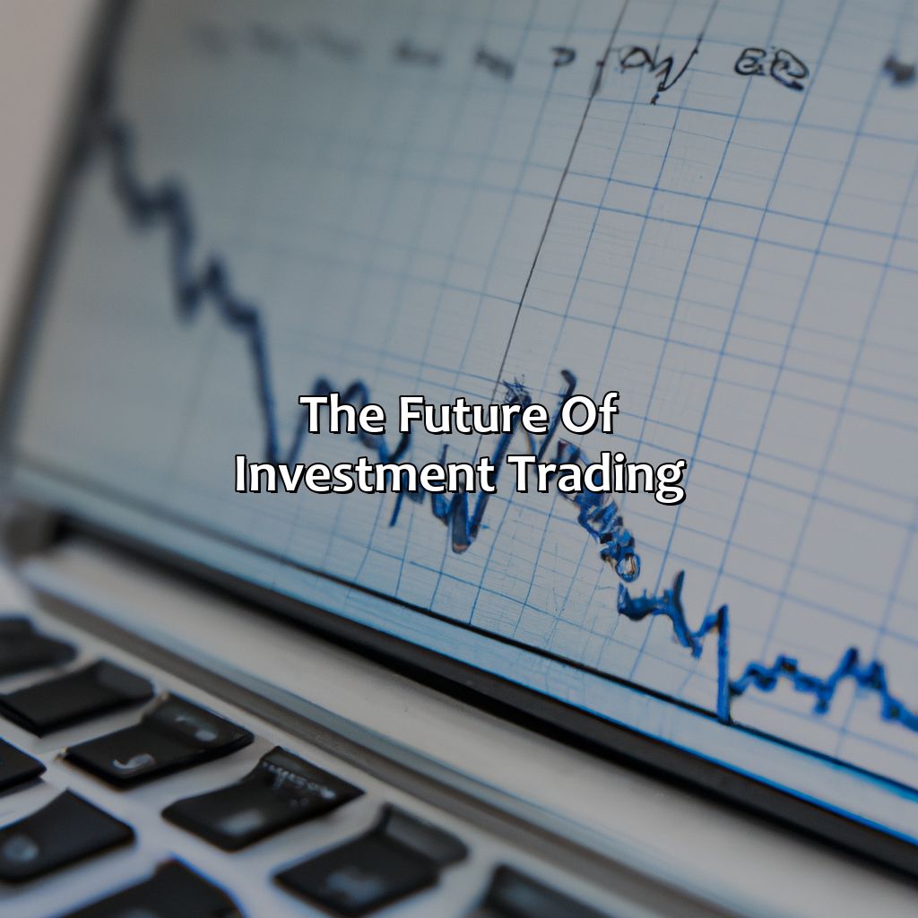 The Future of Investment Trading-why is investment trading less expensive online?, 