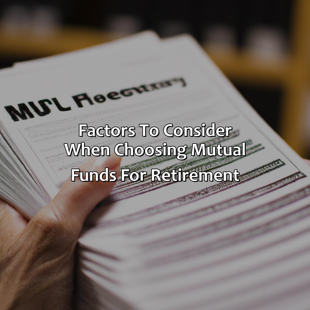 Factors to Consider when Choosing Mutual Funds for Retirement-why is mutual fund investing a good idea for retirement?, 