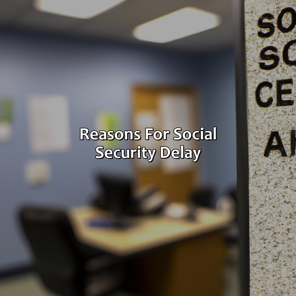 Reasons for Social Security Delay-why is my social security late?, 