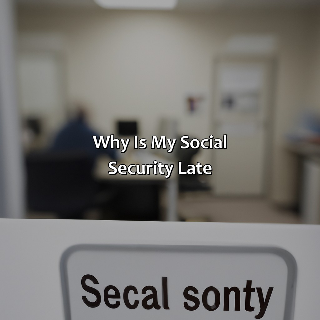 Why Is My Social Security Late?