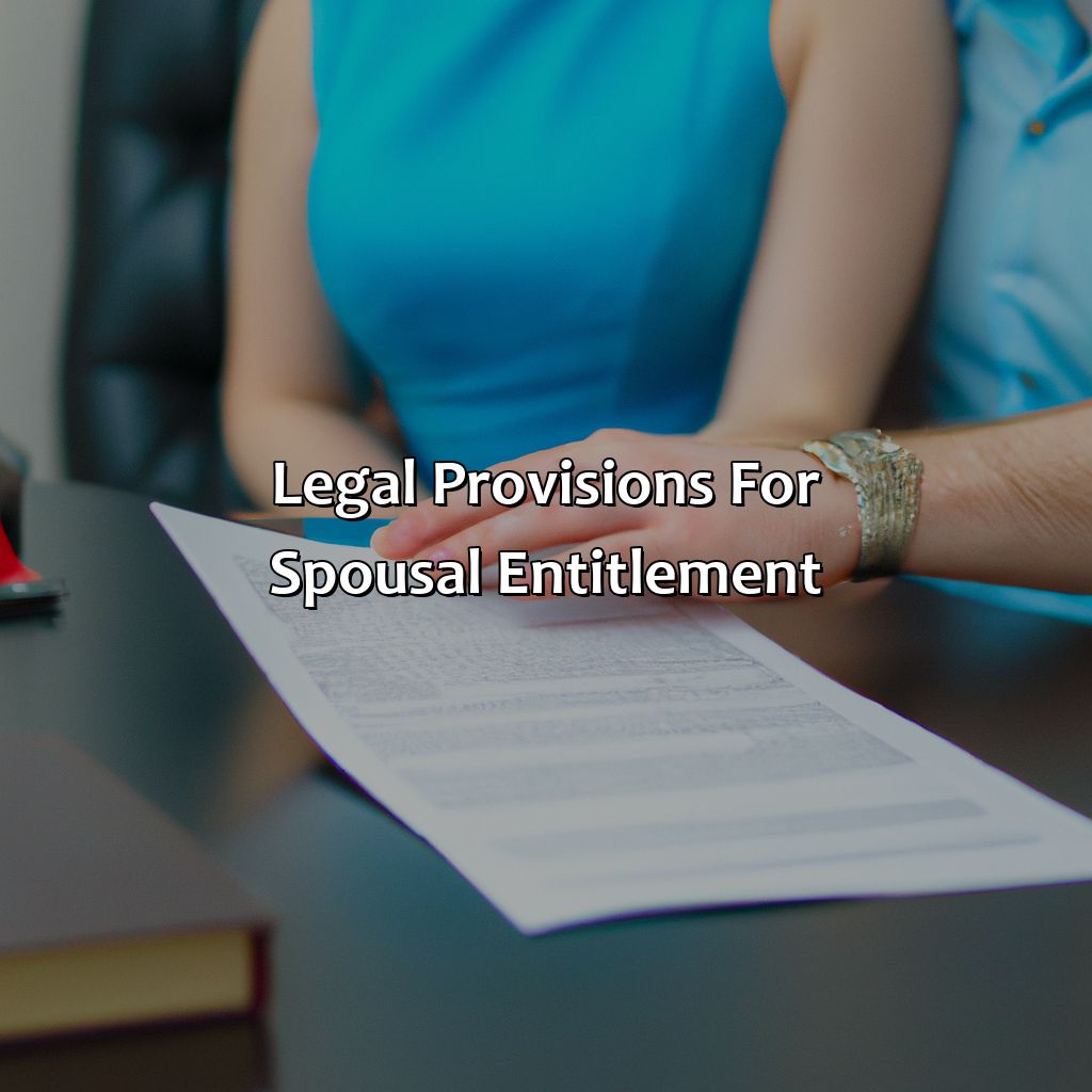 Legal Provisions for Spousal Entitlement-why is my wife entitled to my pension?, 