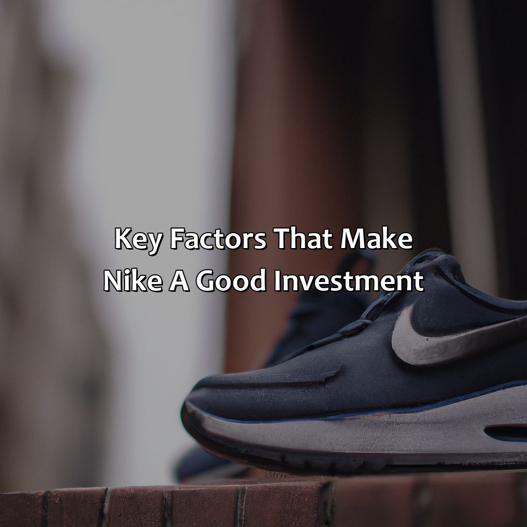 Key Factors that Make Nike a Good Investment-why is nike a good investment?, 