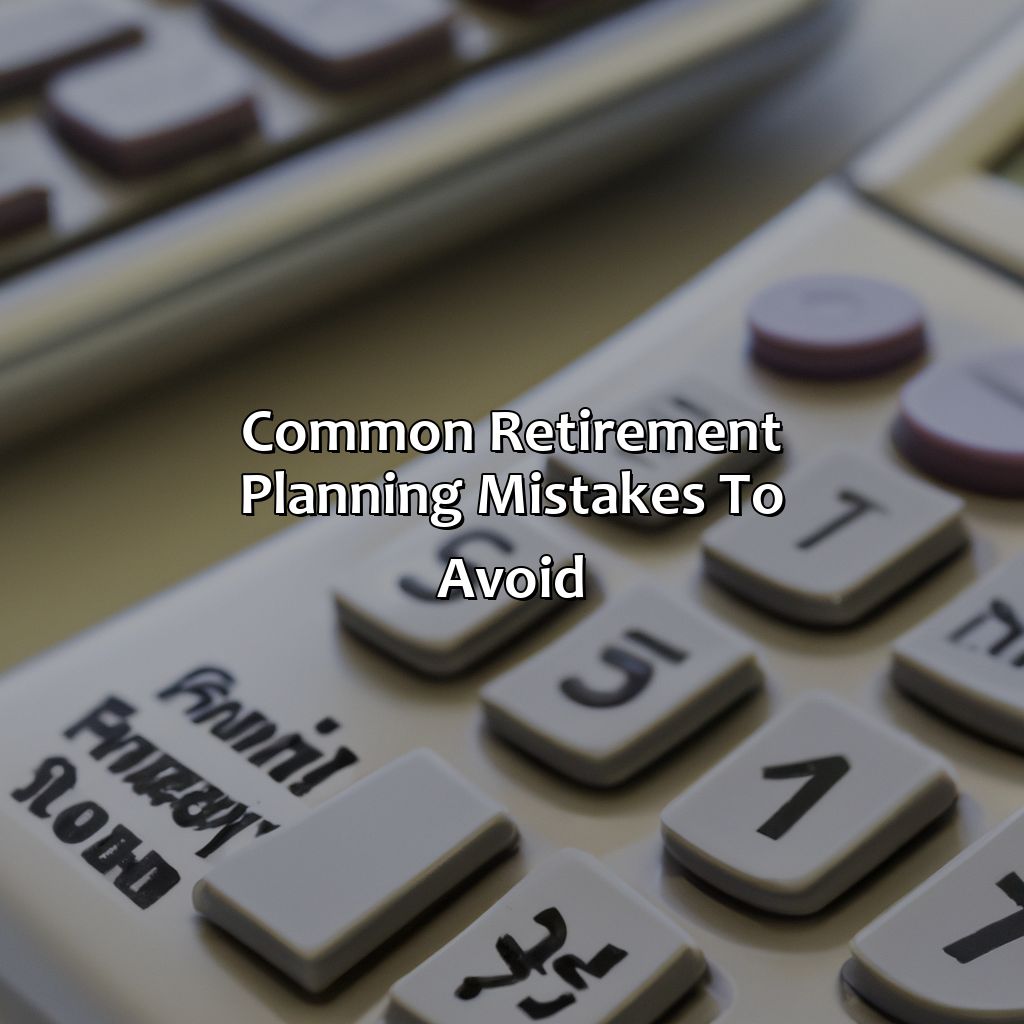 Common Retirement Planning Mistakes to Avoid-why is retirement planning important?, 