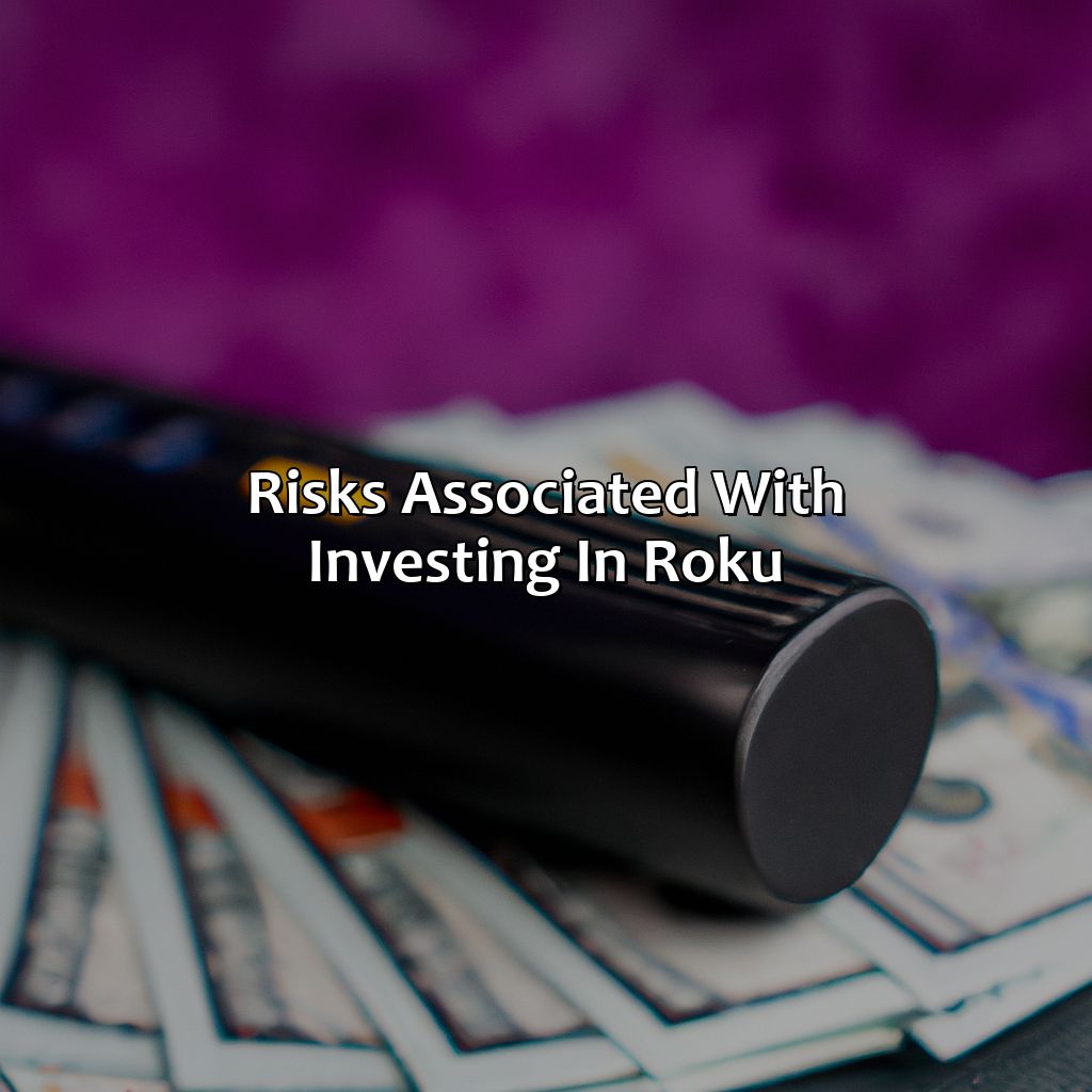 Risks associated with investing in Roku-why is roku a good investment?, 