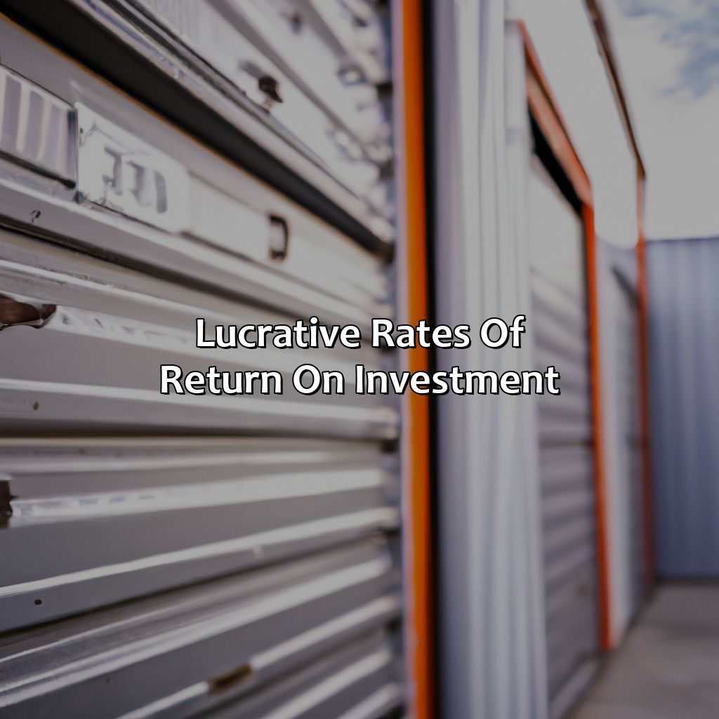 Lucrative Rates of Return on Investment-why is self storage a good investment?, 