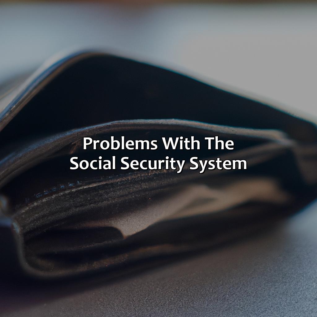 Problems with the Social Security System-why is social security bad?, 