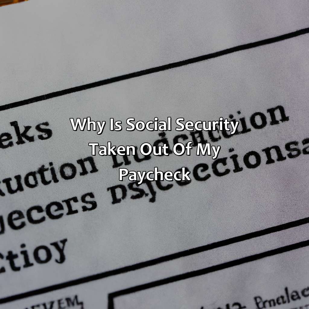 Why Is Social Security Taken Out Of My Paycheck?