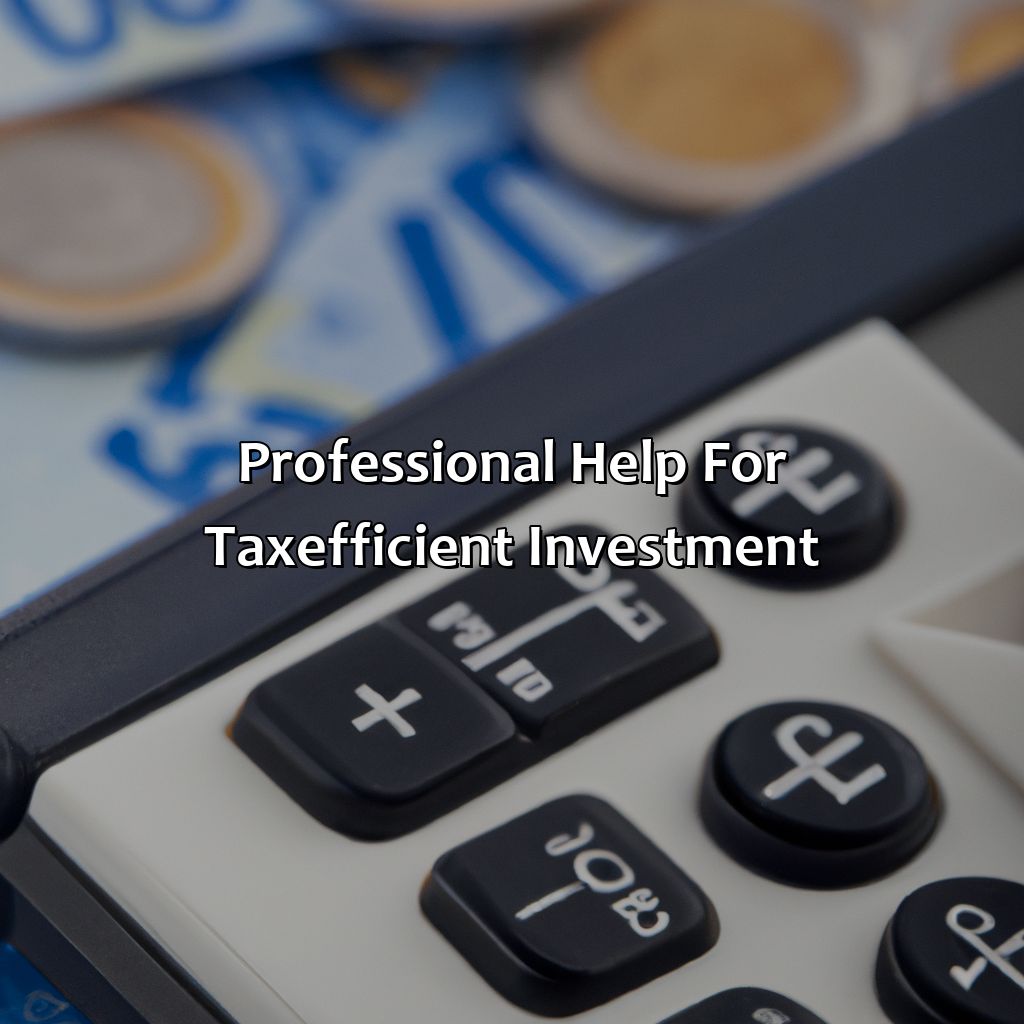 Professional Help for Tax-Efficient Investment-why is tax-efficient investment important?, 
