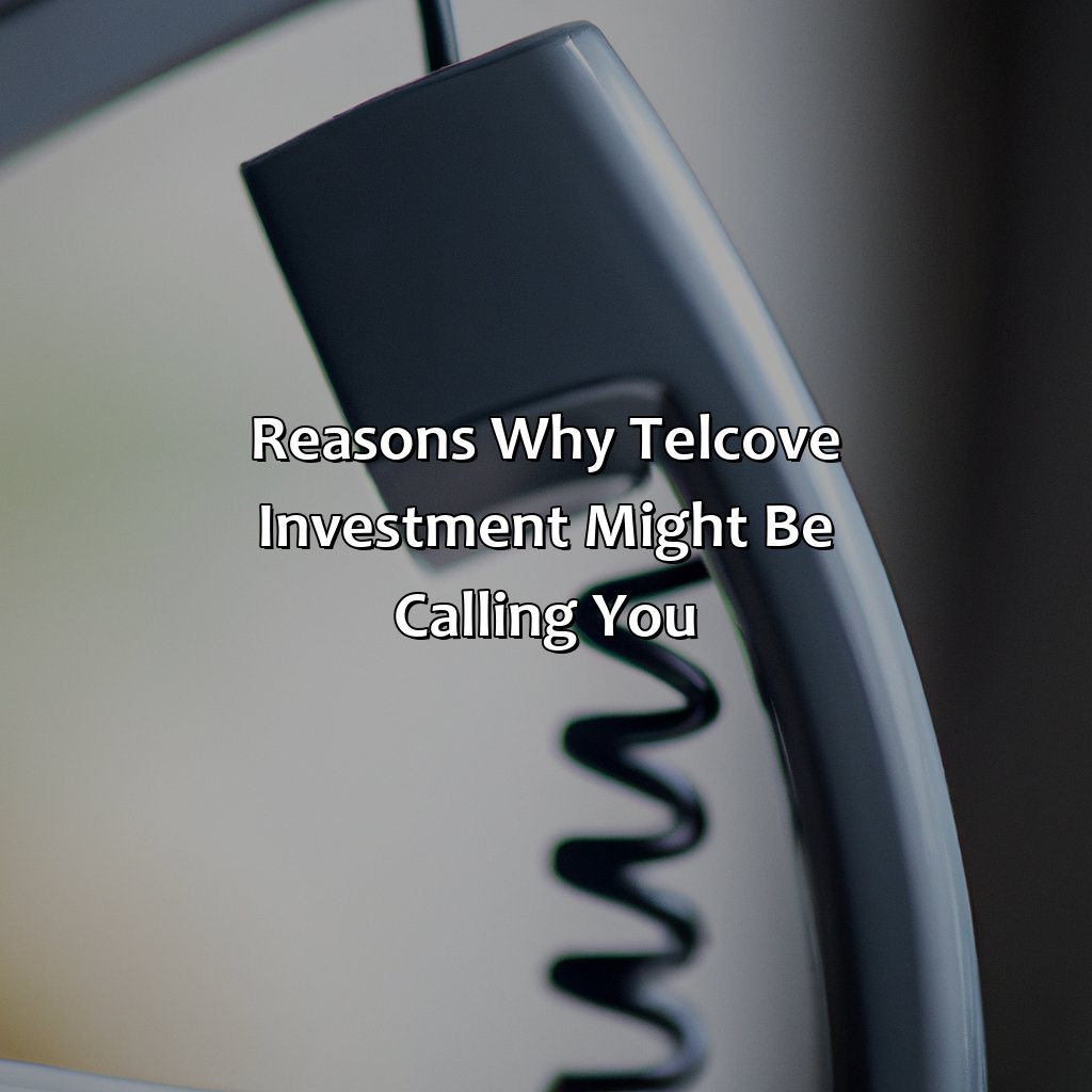 Reasons why Telcove Investment might be calling you-why is telcove investment calling me?, 