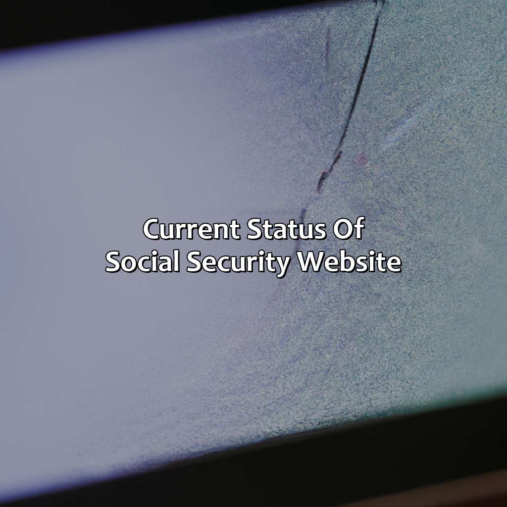 Current Status of Social Security Website-why is the social security website not working?, 