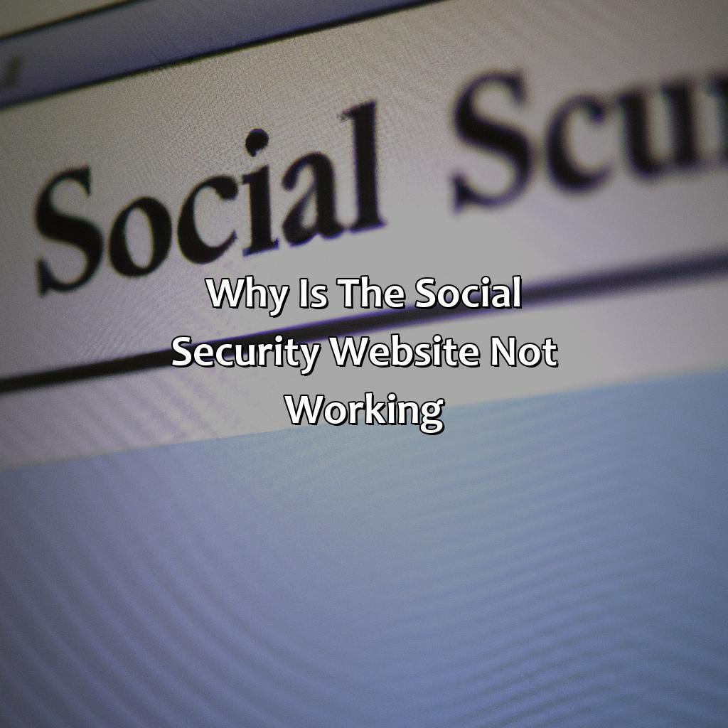 Why Is The Social Security Website Not Working?