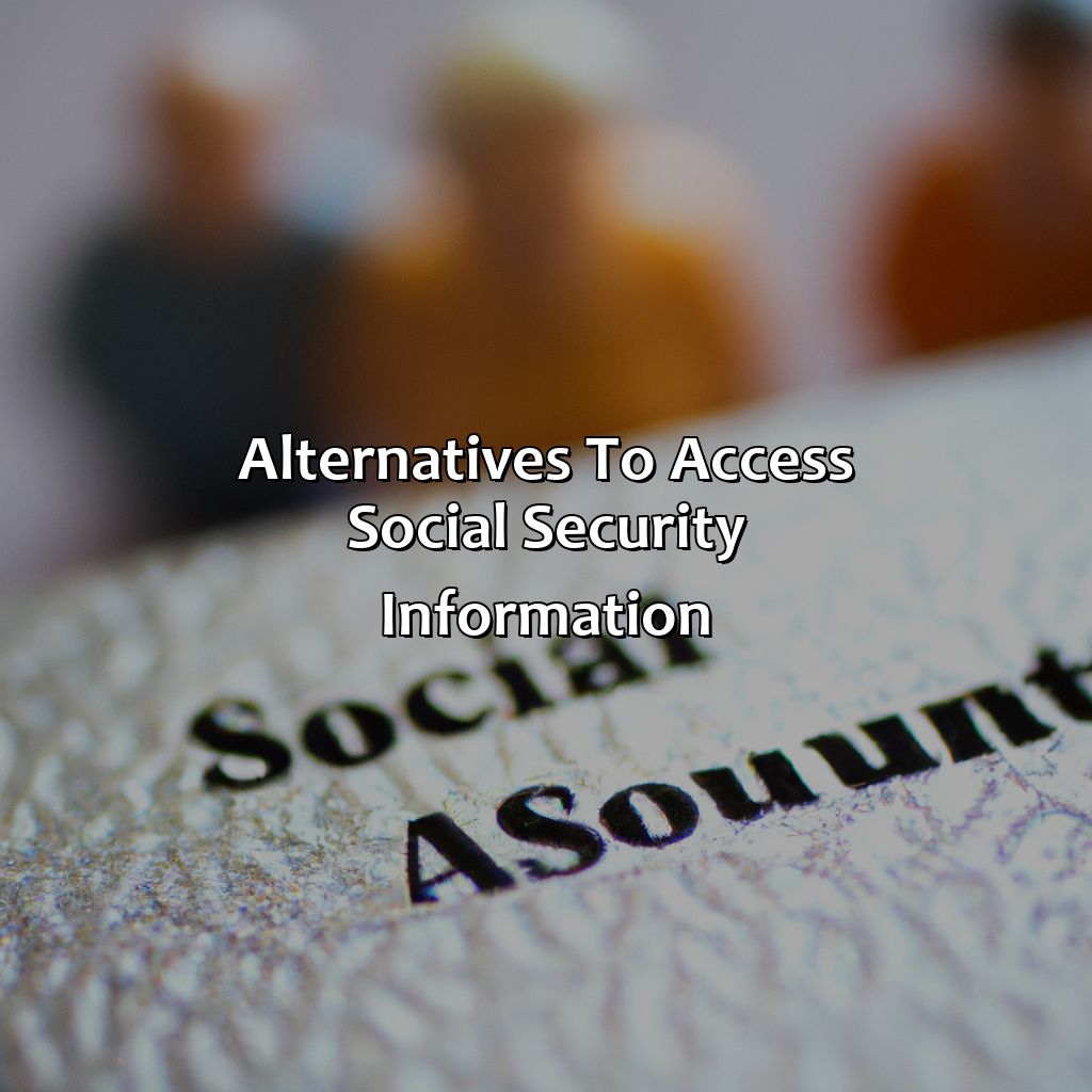 Alternatives to Access Social Security Information-why is the social security website not working?, 