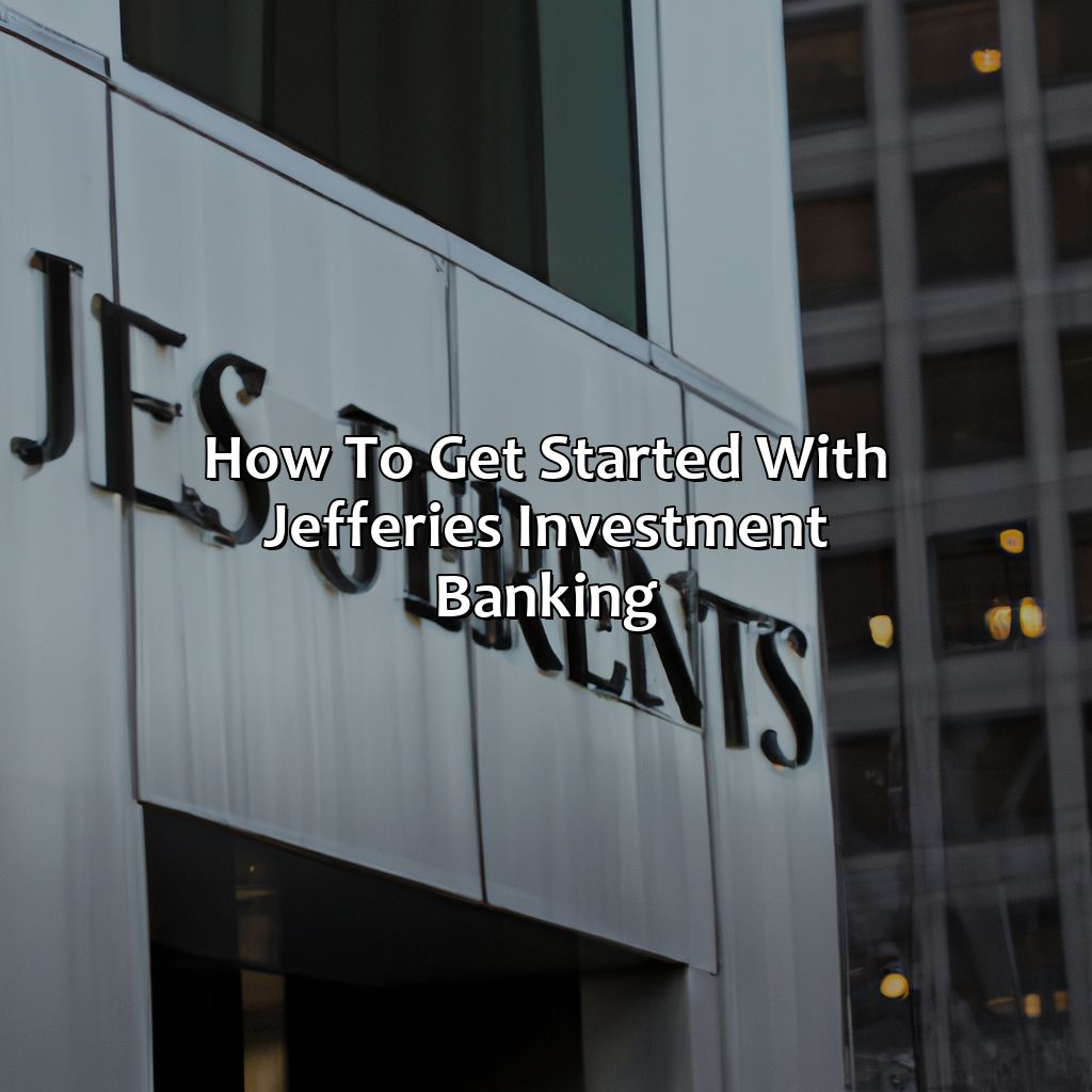 How to Get Started with Jefferies Investment Banking-why jefferies investment banking?, 