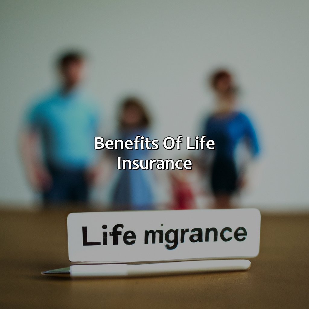 Benefits of life insurance-why life insurance is a good investment?, 