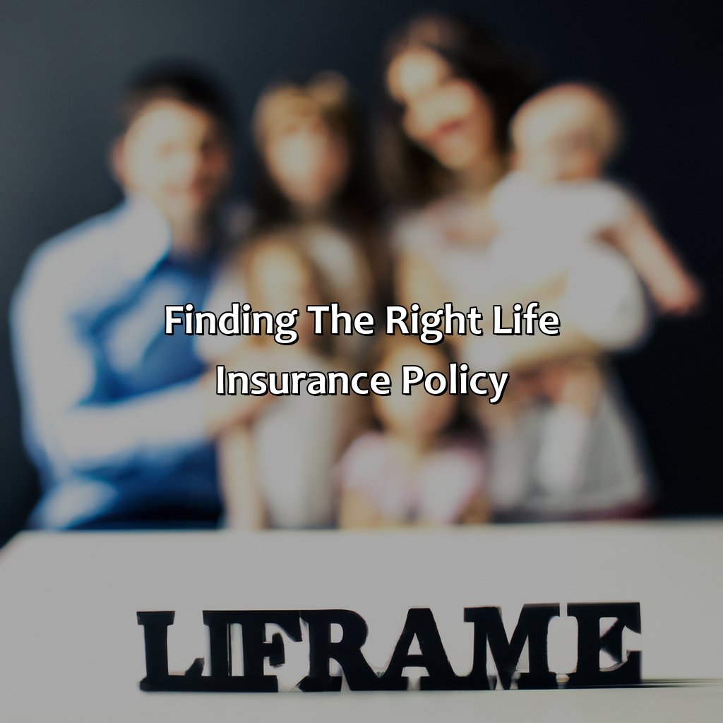 Finding the right life insurance policy-why life insurance is a good investment?, 