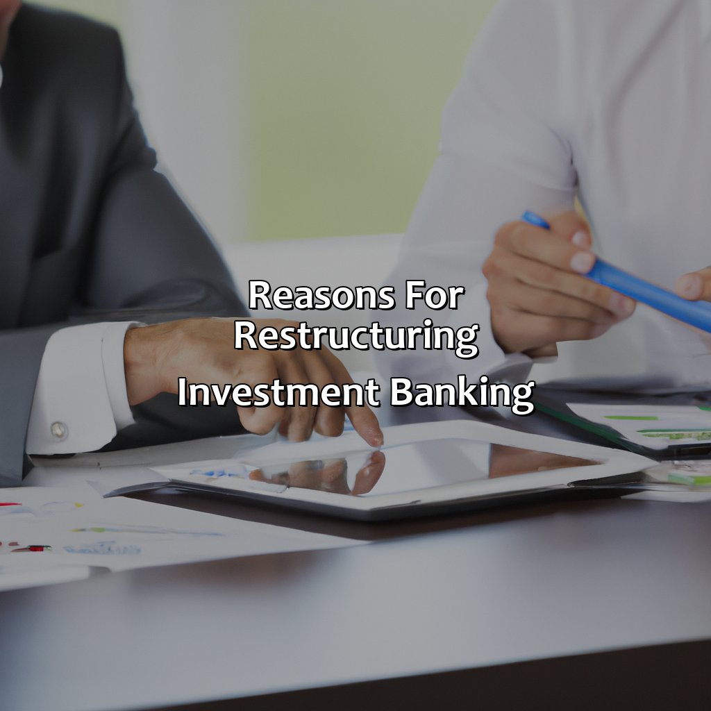 Reasons for Restructuring Investment Banking-why restructuring investment banking?, 