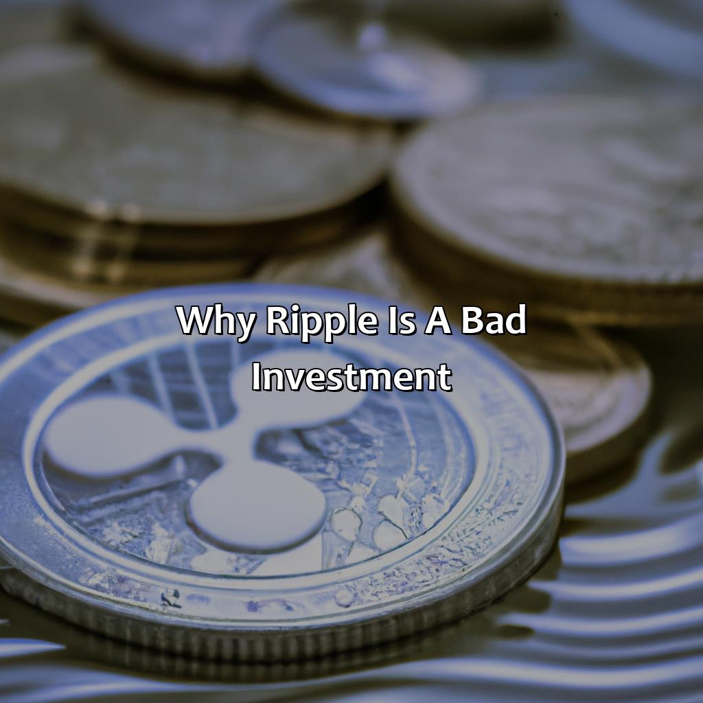 Why Ripple Is A Bad Investment?