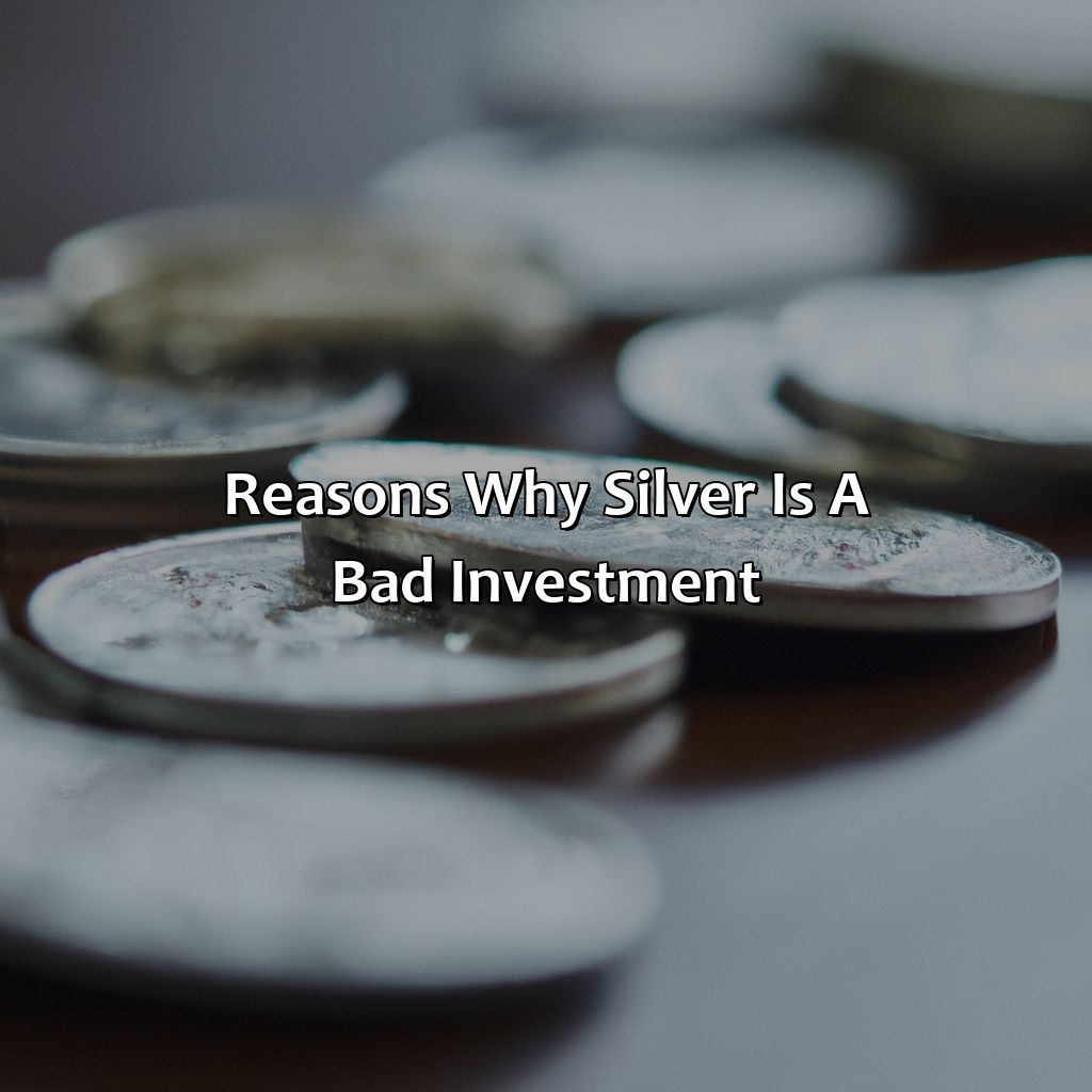 Reasons why silver is a bad investment-why silver is a bad investment?, 