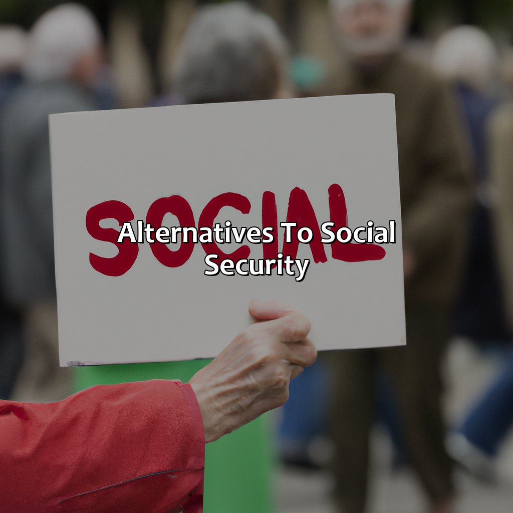 Alternatives to social security-why social security should be abolished?, 