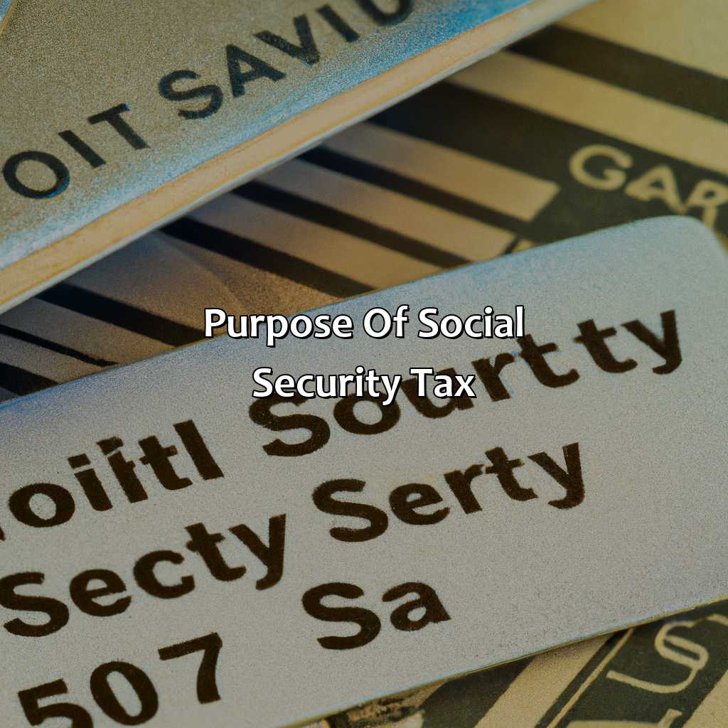 Purpose of social security tax-why social security tax?, 