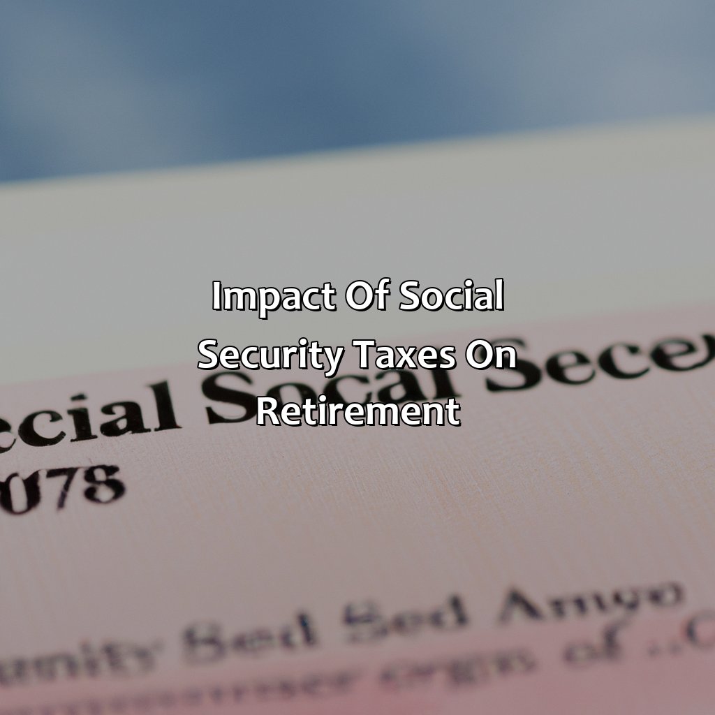 Impact of Social Security Taxes on Retirement-why social security wages higher than wages?, 