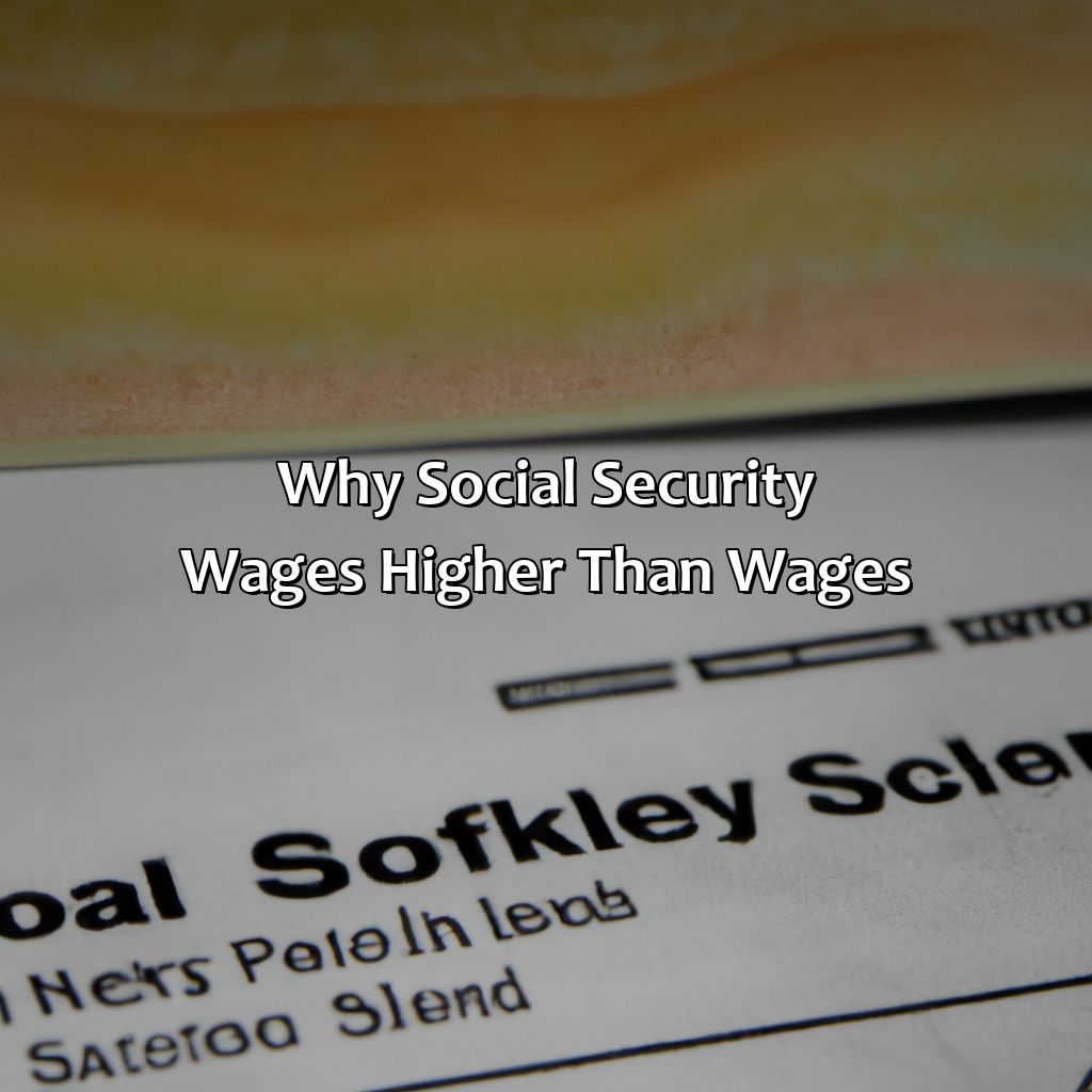 Why Social Security Wages Higher Than Wages?