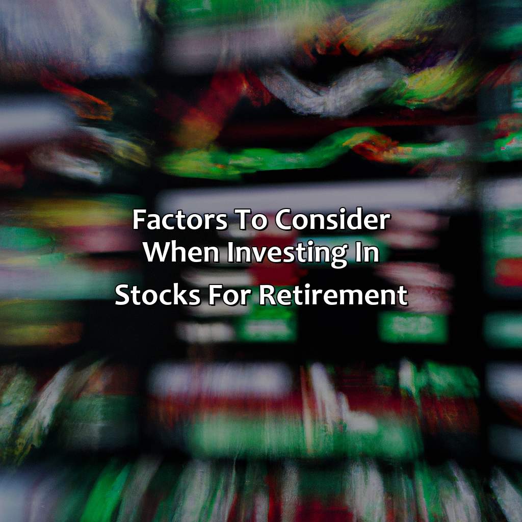 Factors to consider when investing in stocks for retirement-why stocks belong in a retirement portfolio?, 