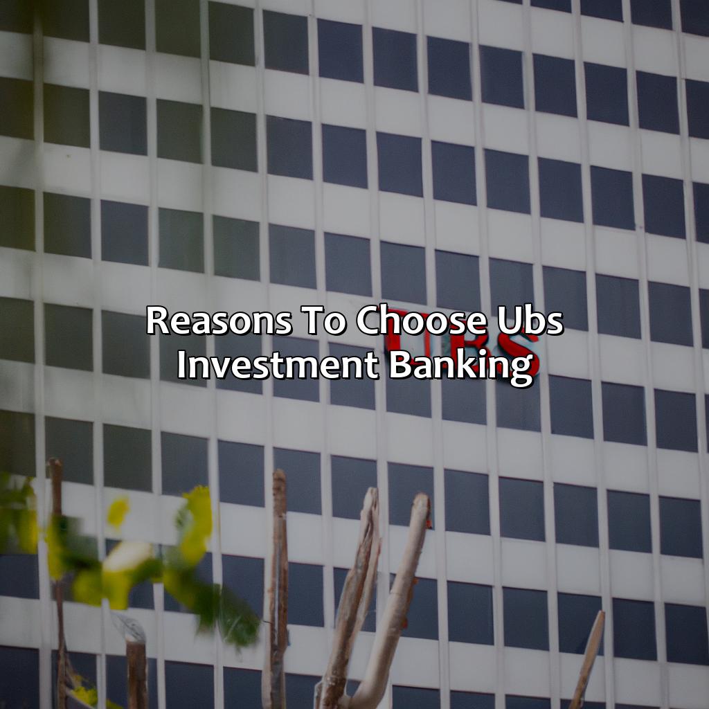 Reasons to choose UBS investment banking-why ubs investment banking?, 