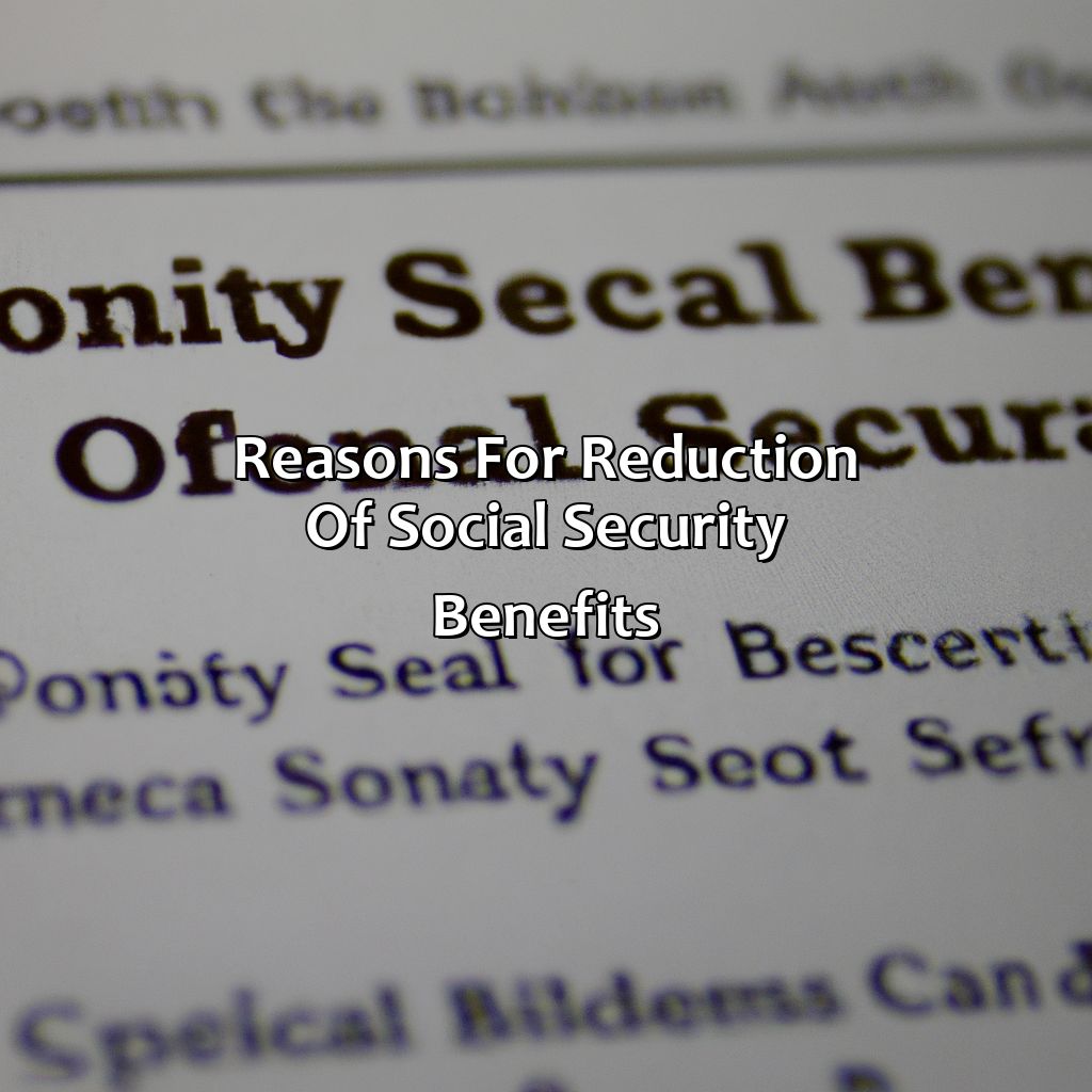 Reasons for Reduction of Social Security Benefits-why was my social security benefit reduced?, 