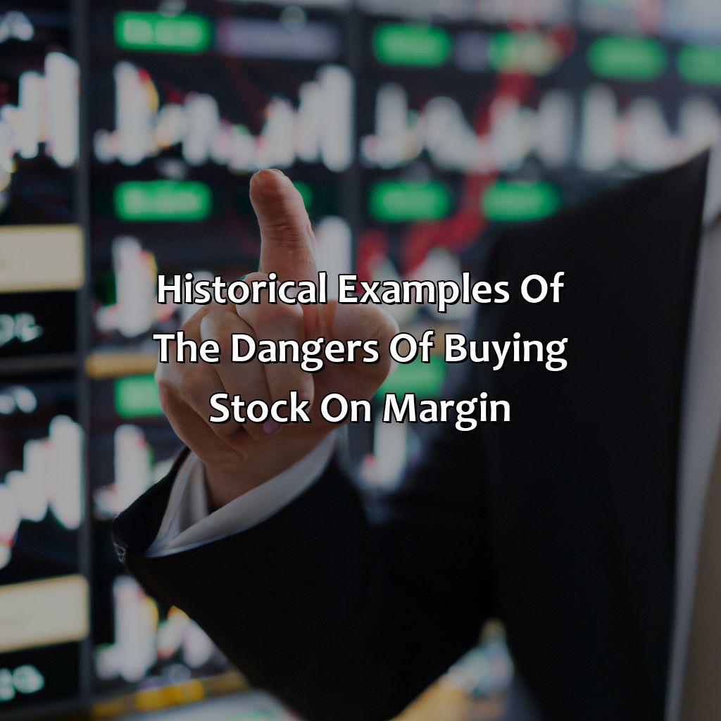 Historical examples of the dangers of buying stock on margin-why was stock bought on margin considered a risky investment?, 